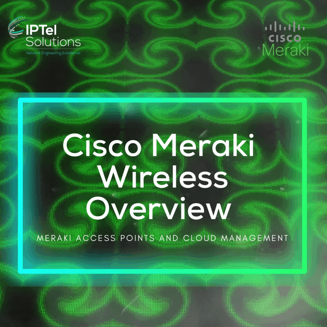 Cisco Meraki Wireless Overview