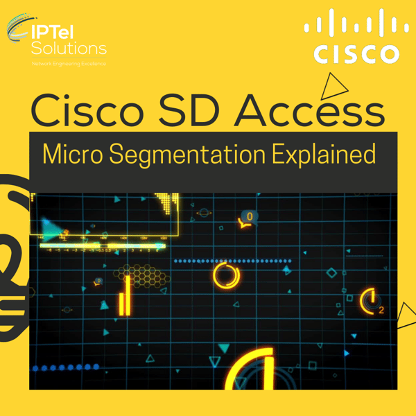 Cisco SD Access: Micro Segmentation Explained