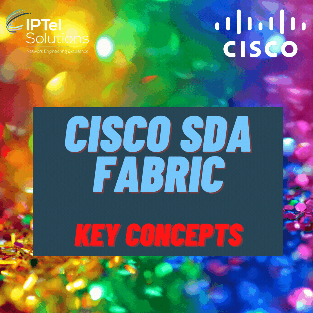 Cisco SDA Fabric Key Concepts