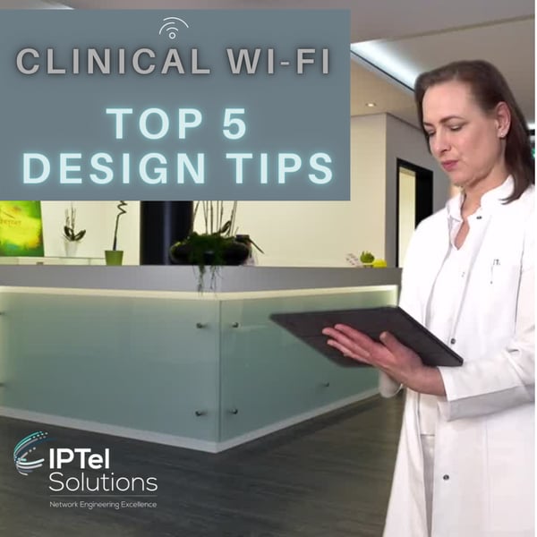 Clinical Wi-Fi Design: Top 5 Tips