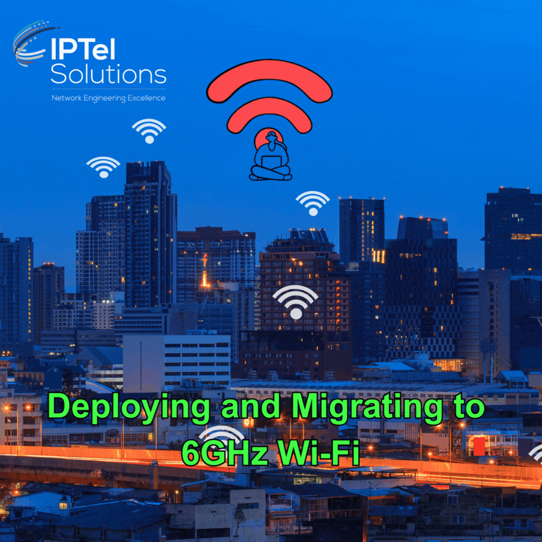 Deploying and Migrating to 6GHz Wi-Fi