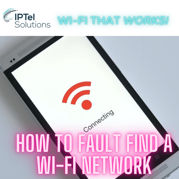 Wi-Fi Troubleshooting: How to Fault Find a Wi-Fi Network
